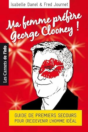 Bild des Verkufers fr Ma femme prfre George Clooney ! zum Verkauf von Chapitre.com : livres et presse ancienne