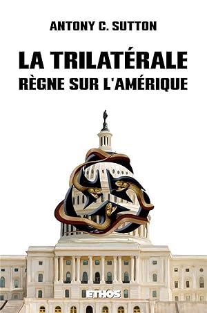 la trilatérale règne sur l'Amérique