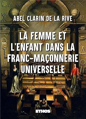 Seller image for la femme et l'enfant dans la franc-maonnerie universelle for sale by Chapitre.com : livres et presse ancienne