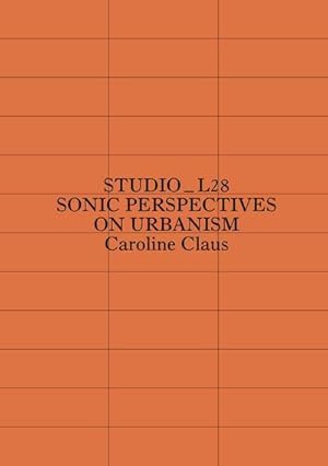 studio_l28 ; sonic perspectives on urbanism