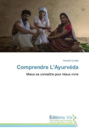 comprendre l'ayurveda - mieux se connaitre pour mieux vivre