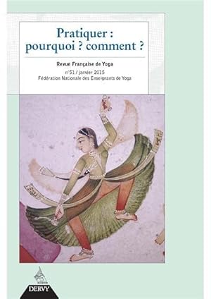 revue française de yoga n.51 : pratiquer, pourquoi, comment