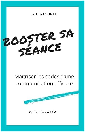 Seller image for booster sa sance ; matriser les codes d'une communication efficace for sale by Chapitre.com : livres et presse ancienne