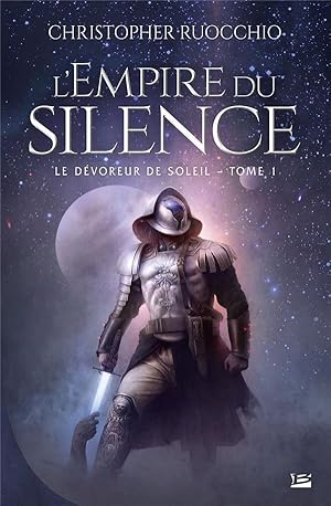 le dévoreur de soleil Tome 1 : l'empire du silence