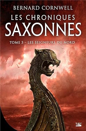 les chroniques saxonnes Tome 3 : les seigneurs du nord