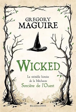 wicked : la véritable histoire de la méchante sorcière de l'ouest