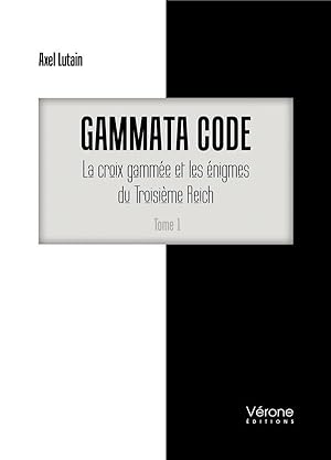 Gammata code t.1 : la croix gammée et les énigmes du Troisième Reich