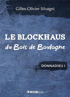 le blockhaus du Bois de Boulogne ; Donnadieu I