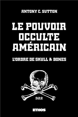 le pouvoir occulte américain : l'ordre de skull & bones