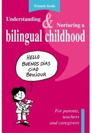 understanding & nurturing a bilingual childhood