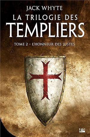 la trilogie des Templiers Tome 2 : l'honneur des justes