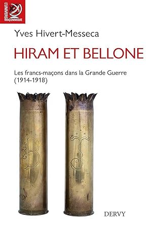 Bild des Verkufers fr Hiram et Bellone ; les franc-maons dans la Grande Guerre (1914-1918) zum Verkauf von Chapitre.com : livres et presse ancienne