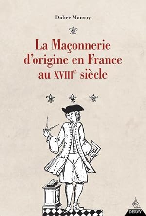Seller image for la maonnerie d'origine en France au XVIIIe sicle for sale by Chapitre.com : livres et presse ancienne