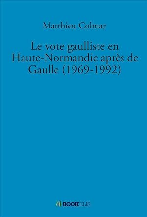 le vote gaulliste en Haute-Normandie après de Gaulle (1969-1992)