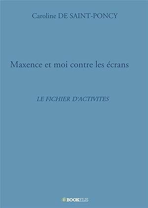 Maxence et moi contre les écrans ; le fichier d'activités