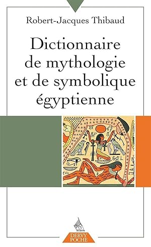 dictionnaire de mythologie et de symbolique égyptienne