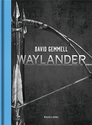 le cycle de Drenaï ; Waylander : Intégrale Tomes 1 à 3