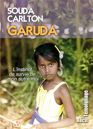 Garuda ; l'instinct de survie de mon autre moi