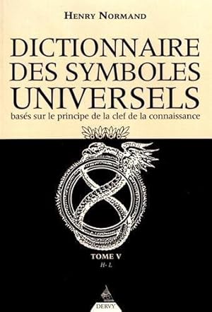 dictionnaire des symboles universels ; basés sur le principe de la clef de la connaissance Tome 5...