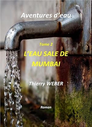 aventures d'eau - tome 2 - l'eau sale de mumbai