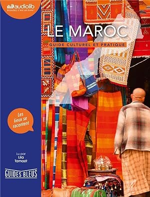 guides bleus ; le Maroc ; guide culturel et pratique