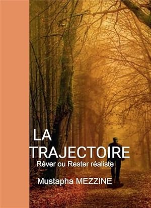 la trajectoire ; rêver ou rester réaliste