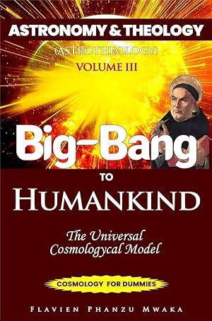 astronotheology t.3 : big bang to humankind