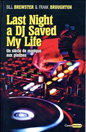 Bild des Verkufers fr last night a DJ saved my life ; la saga du disc-jockey zum Verkauf von Chapitre.com : livres et presse ancienne