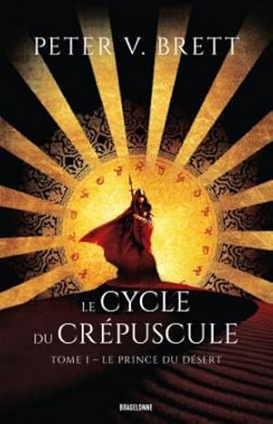 le cycle du crépuscule Tome 1 : le prince du désert