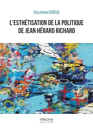 l'esthétisation de la politique de Jean Hérard Richard
