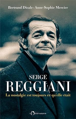 Image du vendeur pour Serge Reggiani : la nostalgie est toujours ce qu'elle tait mis en vente par Chapitre.com : livres et presse ancienne