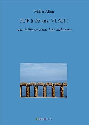 Image du vendeur pour SDF  20 ans. vlan ! ; sous influence d'une lune dichotome mis en vente par Chapitre.com : livres et presse ancienne