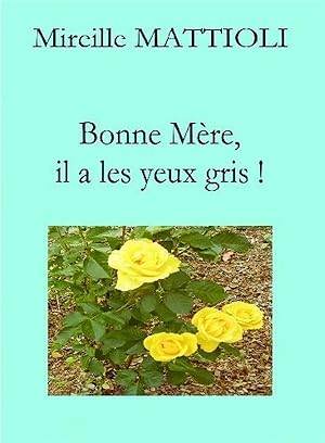 bonne mère, il a les yeux gris !