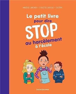 le petit livre pour dire stop au harcèlement à l'école