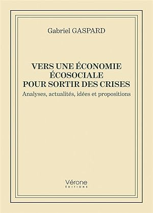 vers une économie écosociale pour sortir des crises : analyses, actualités, idées et propositions