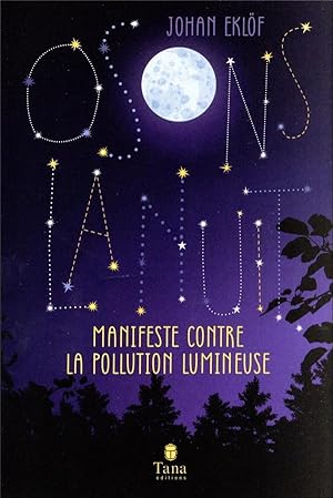 Seller image for osons la nuit : manifeste contre la pollution lumineuse for sale by Chapitre.com : livres et presse ancienne