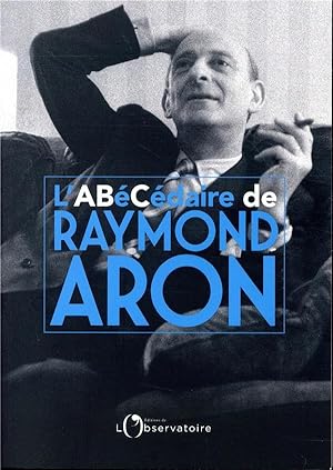 l'abécédaire Raymond Aron