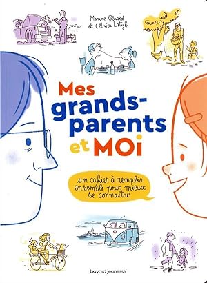 mes grands-parents et moi : un cahier à remplir ensemble pour mieux se connaître