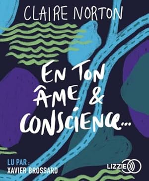 en ton âme et conscience.