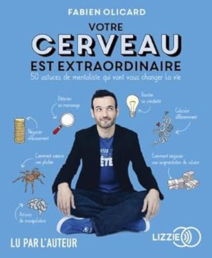 votre cerveau est extraordinaire