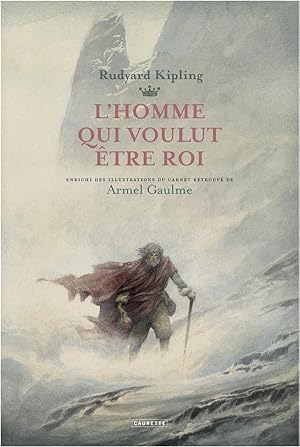 l'homme qui voulut être roi ; les carnets retrouvés