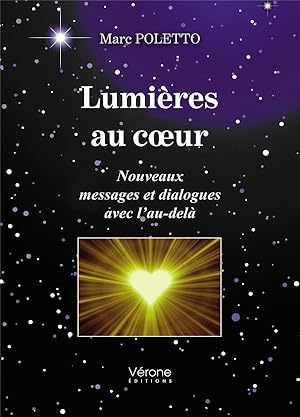 lumières au cur : nouveaux messages et dialogues avec l'au-delà