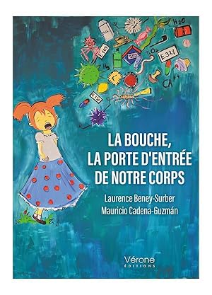 Image du vendeur pour la bouche, la porte d'entre de notre corps mis en vente par Chapitre.com : livres et presse ancienne