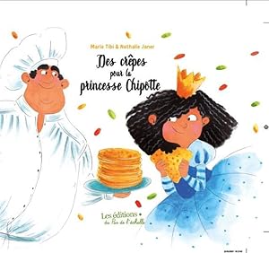 Bild des Verkufers fr des crpes pour la princesse Chipotte zum Verkauf von Chapitre.com : livres et presse ancienne