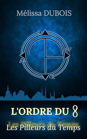 l'ordre du 8 : les pilleurs du temps