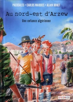 Image du vendeur pour au nord-est d'Arzew ; une enfance algrienne mis en vente par Chapitre.com : livres et presse ancienne