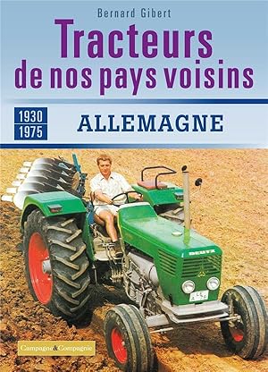 les tracteurs de nos voisins à la conquête des fermes françaises allemagne