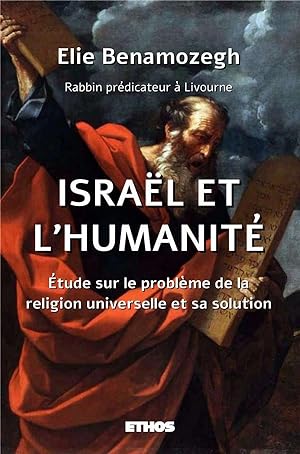 Israël et l'humanité; étude sur le problème de la religion universelle et sa solution