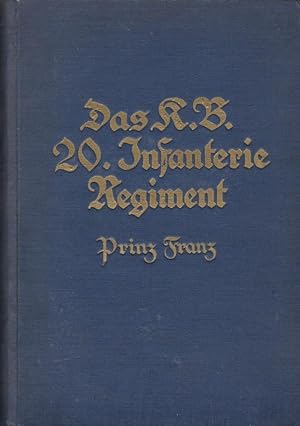 Das K. B. 20. Infanterie-Regiment Prinz Franz : Nach d. amtl. Kriegstagebüchern / bearb. Hugo Höf...
