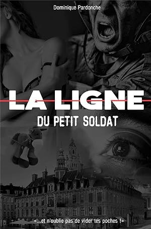 LA LIGNE du Petit Soldat